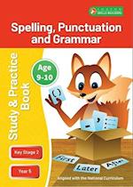 KS2 Spelling, Grammar & Punctuation Study and Practice Book for Ages 9-10 (Year 5) Perfect for learning at home or use in the classroom