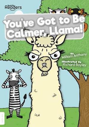 You've Got to Be Calmer, Llama!