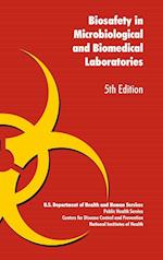 Biosafety in Microbiological and Biomedical Laboratories