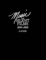 Music for Silent Films 1894-1929