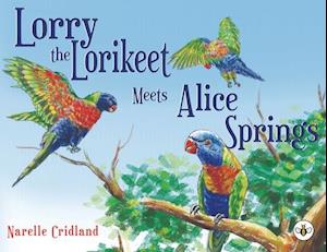 Lorry the Lorikeet Meets Alice Springs