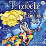 Trixibelle and the Birthday Spell