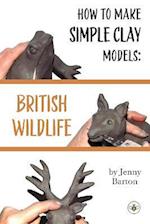 How to Make Simple Clay Models: British Wildlife