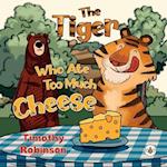 The Tiger Who Ate Too Much Cheese