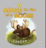 A Mouse the Size of a Moose 