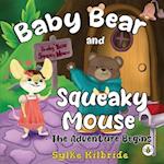 Baby Bear and Squeaky Mouse - The Adventure Begins