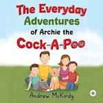 The Everyday Adventures of Archie the Cock-A-Poo