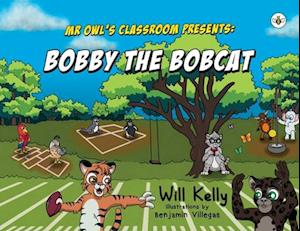 Mr Owl's Classroom Presents: Bobby the Bobcat