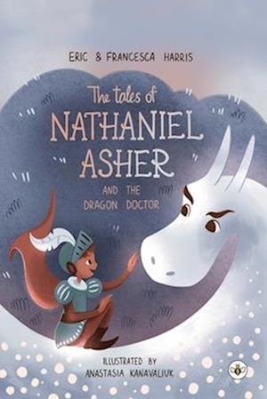 The Tales Of Nathaniel Asher: and the Dragon Doctor