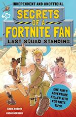 Secrets of a Fortnite Fan 2: Last Squad Standing (Independent & Unofficial)