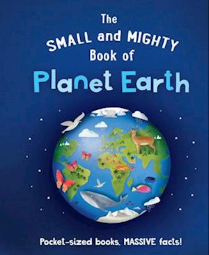 The Small and Mighty Book of Planet Earth