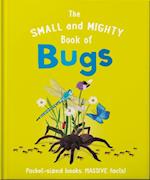 Small and Mighty Book of Bugs