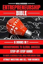 Entrepreneurship Bible: Step-By-Step Guide To Write A Business Plan, Build Your Dream Team, Attract Investors And Sell Your Business 