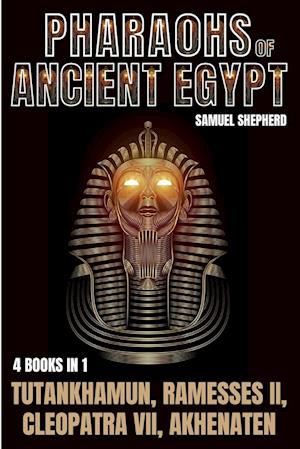 Pharaohs Of Ancient Egypt