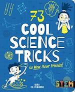 73 Cool Science Tricks to Wow Your Friends