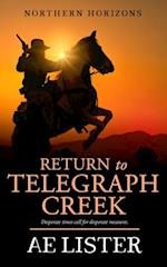 Return to Telegraph Creek