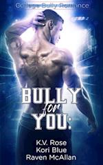 Bully for You