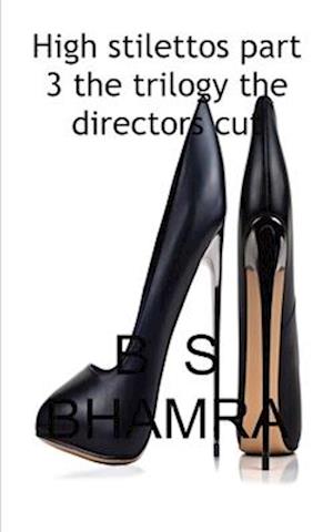 High stilettos the trilogy the directors cut