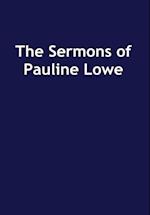 The Sermons of Pauline Lowe 