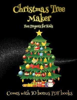 Fun Projects for Kids (Christmas Tree Maker)