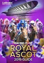 Racing Post Royal Ascot 2019 Guide