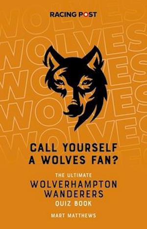 Call Yourself a Wolves Fan?