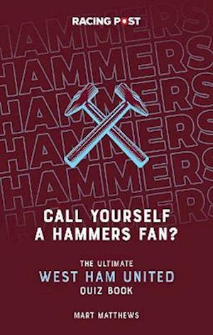 Call Yourself a Hammers Fan?