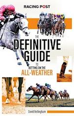 The Definitive Guide to Betting on the All-Weather