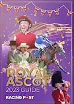 Racing Post Royal Ascot Guide 2023