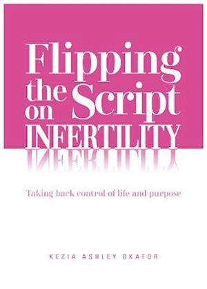 Flipping The Script on Infertility