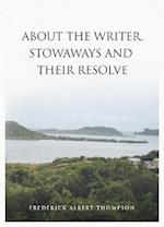 ABOUT THE WRITER, STOWAWAYS AND THEIR RESOLVE