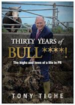 THIRTY YEARS of BULL****!