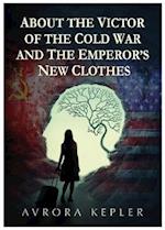 ABOUT THE VICTOR OF THE COLD WAR AND THE EMPEROR'S NEW CLOTHES