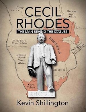 CECIL RHODES: the Man Behind the Statues