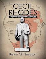 CECIL RHODES: the Man Behind the Statues
