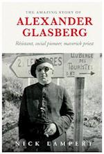 The Amazing Story Of Alexander Glasberg
