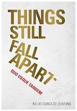 Things Still Fall Apart