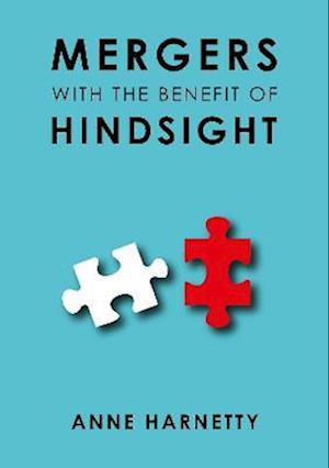 MERGERS WITH THE BENEFIT OF HINDSIGHT