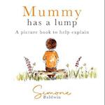 Mummy Has A Lump