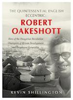 The Quintessential English Eccentric: ROBERT OAKESHOTT