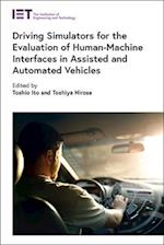 Simulators for Evaluation of Human-Machine Interfaces in Assisted and Autonomous Driving