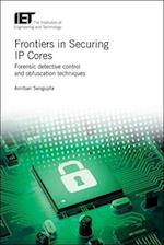 Frontiers in Securing IP Cores