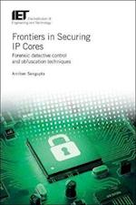 Frontiers in Securing IP Cores
