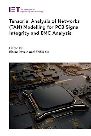 Tensorial Analysis of Networks (TAN) Modelling for PCB Signal Integrity and EMC Analysis