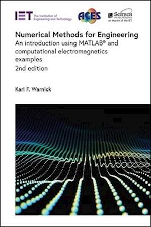 Numerical Methods for Engineering: An Introduction Using Matlab(r) and Computational Electromagnetics Examples