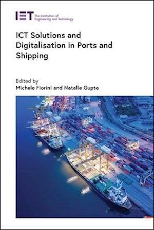 Ict Solutions and Digitalisation in Ports and Shipping