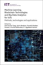 Machine Learning, Blockchain Technologies and Big Data Analytics for Iots