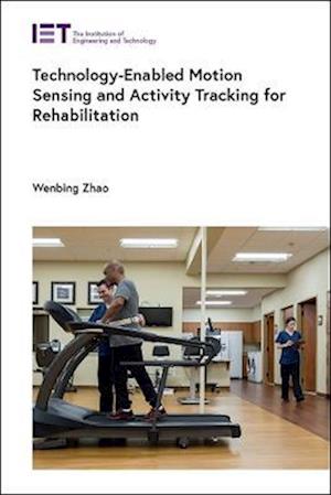 Technology-Enabled Motion Sensing and Activity Tracking for Rehabilitation