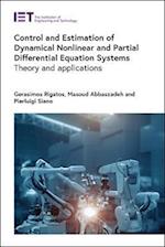 Control and Estimation of Dynamical Nonlinear and Partial Differential Equation Systems