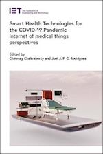 Smart Health Technologies for the COVID-19 Pandemic: Subtitle if anyInternet of medical things perspectives 
